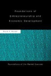 Foundations of Entrepreneurship and Economic Development Routledge Foundations of the Market Economy