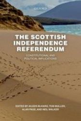 The Scottish Independence Referendum - Constitutional And Political Implications Paperback