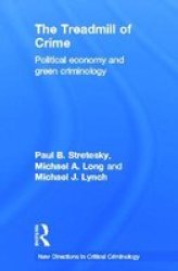 The Treadmill Of Crime - Political Economy And Green Criminology Hardcover New