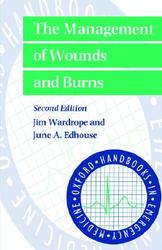 The Management of Wounds and Burns Oxford Handbooks in Emergency Medicine