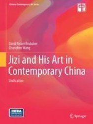 Jizi And His Art In Contemporary China - Unification Hardcover 2015 Ed.