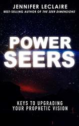 Power Seers: Keys To Upgrading Your Prophetic Vision