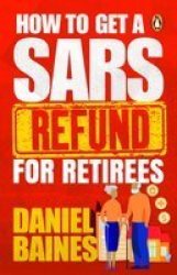 How To Get A Sars Refund For Retirees Paperback Softback
