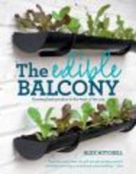 The Edible Balcony - Growing Fresh Produce in the Heart of the City Paperback