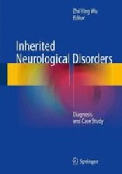 Inherited Neurological Disorders - Diagnosis And Case Study Hardcover 1ST Ed. 2017