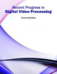 Recent Progress In Digital Video Processing Hardcover