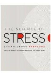 The Science Of Stress - Living Under Pressure Hardcover