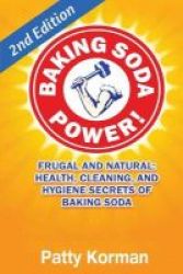 Baking Soda Power Frugal Natural And Health Secrets Of Baking Soda 2nd Ed. Paperback
