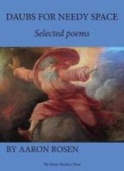 Daubs For Needy Space - Selected Poems Paperback