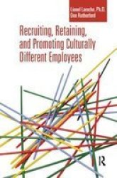 Recruiting Retaining And Promoting Culturally Different Employees