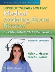 Lww&#39 S Medical Assisting Exam Review For Cma Rma & Cmas Certification Paperback 4th Revised Edition