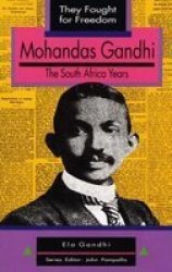 Mohandas Gandhi - The South Africa Years: Grade 10 Grade 11 Grade 12