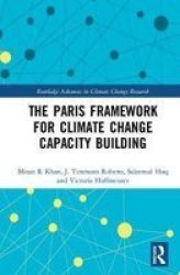 The Paris Framework For Climate Change Capacity Building Routledge Advances In Climate Change Research