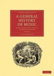 A General History of Music - From the Earliest Ages to the Present Period Paperback