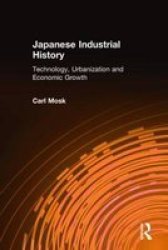Japanese Industrial History - Technology, Urbanization and Economic Growth