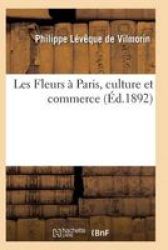 Les Fleurs A Paris Culture Et Commerce French Paperback