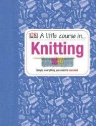 A Little Course In Knitting Hardcover