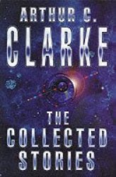 Collected Stories Of Arthur C. Clarke - Arthur C. Clarke Paperback
