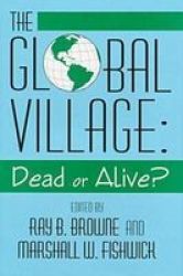 The Global Village Dead or Alive