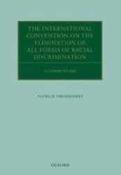 The International Convention On The Elimination Of All Forms Of Racial Discrimination - A Commentary Paperback