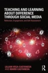 Teaching And Learning About Difference Through Social Media - Reflection Engagement And Self-assessment Paperback
