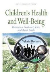 Children& 39 S Health & Well-being - Portraits At National State & Rural Levels Hardcover