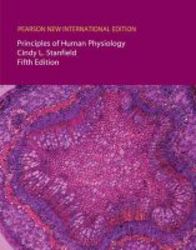 Principles Of Human Physiology: Pearson New International Edition Principles Of Human Physiology: Pearson New International Edition Access Card:without Etext paperback