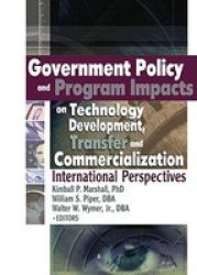 Government Policy And Program Impacts On Technology Development Transfer And Commercialization: International Perspectives Journal Of Nonprofit & Public Sector Marketing