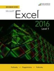 Benchmark Series: Microsoft Excel 2016 Level 1 - Text With Physical Ebook Code Paperback