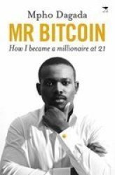 Mr Bitcoin - How I Became A Millionaire At 21 Paperback
