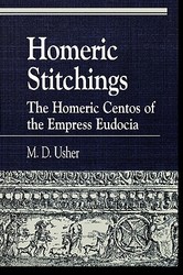 Homeric Stitchings: The Homeric Centos of the Empress Eudocia Greek Studies.