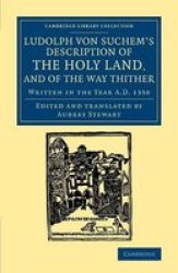 Ludolph Von Suchem's Description Of The Holy Land And Of The Way Thither: Written In The Year A.d. 1350 Cambridge Library Collection - Travel Middle East And Asia Minor