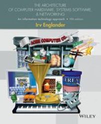 The Architecture Of Computer Hardware Systems Software & Networking - Irv Englander Paperback