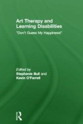 Art Therapy And Learning Disabilities - Don&#39 T Guess My Happiness hardcover