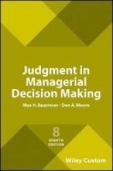 Judgment In Managerial Decision Making Paperback 8TH Revised Edition