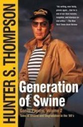 Generation Of Swine - Tales Of Shame And Degradation In The & 39 80S Paperback Simon & Schuster Trade Pbk. Ed