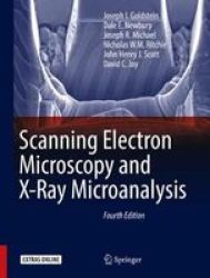 Scanning Electron Microscopy And X-ray Microanalysis Mixed Media Product 4TH Ed. 2018