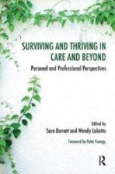 Surviving And Thriving In Care And Beyond - Personal And Professional Perspectives Hardcover