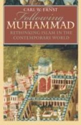 Following Muhammad: Rethinking Islam in the Contemporary World Islamic Civilization and Muslim Networks