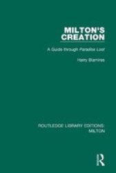 Milton& 39 S Creation - A Guide Through Paradise Lost Paperback