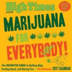 Marijuana For Everybody 2017 Day-to-day Calendar