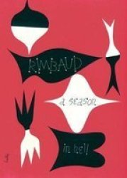 A Season In Hell & The Drunken Boat - Arthur Rimbaud Paperback