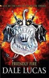 The Fifth Ward: Friendly Fire Paperback