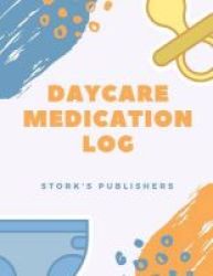 Daycare Medication Log Paperback