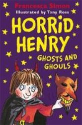 Horrid Henry: Ghosts And Ghouls Paperback