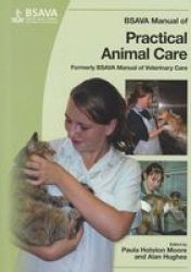 BSAVA Manual of Practical Animal Care BSAVA British Small Animal Veterinary Association