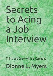Secrets To Acing A Job Interview: Think And Grow With A Company