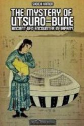 The Mystery Of Utsuro-bune - Ancient Ufo Encounter In Japan? Paperback