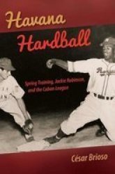 Havana Hardball - Spring Training Jackie Robinson And The Cuban League Hardcover
