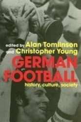 German Football: History, Culture, Society
